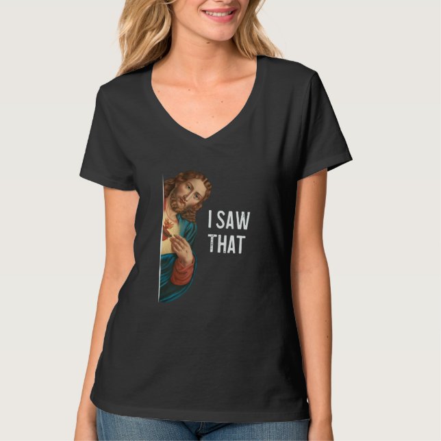 T-shirt Jesus Meme I Saw That Christian Christianity (Devant)
