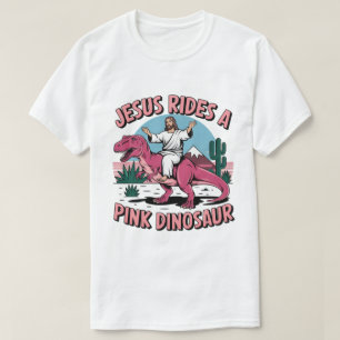 T-shirt Jésus Mèmes Drôle, Jésus Dirige Un Dinosaure Rose