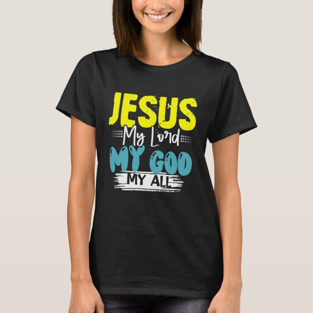 T-SHIRT JÉSUS, MON SEIGNEUR, MON DIEU, MON TOUT (Devant)