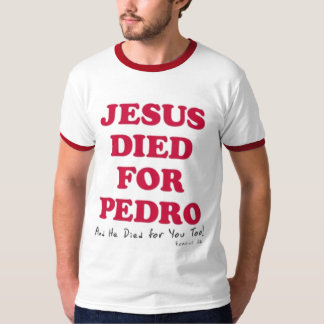 T-shirt Jésus-mourir-pour-Pedro