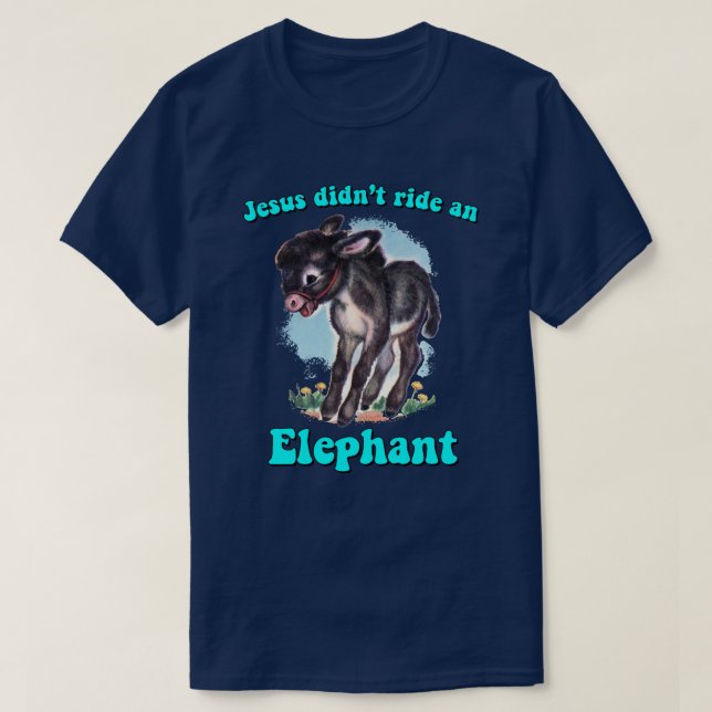 T-shirt Jésus n'a pas monté d'éléphant (Design devant)