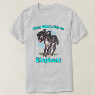 T-shirt Jésus n'a pas monté d'éléphant