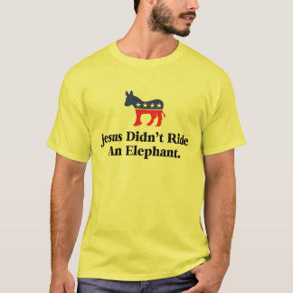 T-shirt Jésus n'a pas monté un éléphant - Parti démocrate