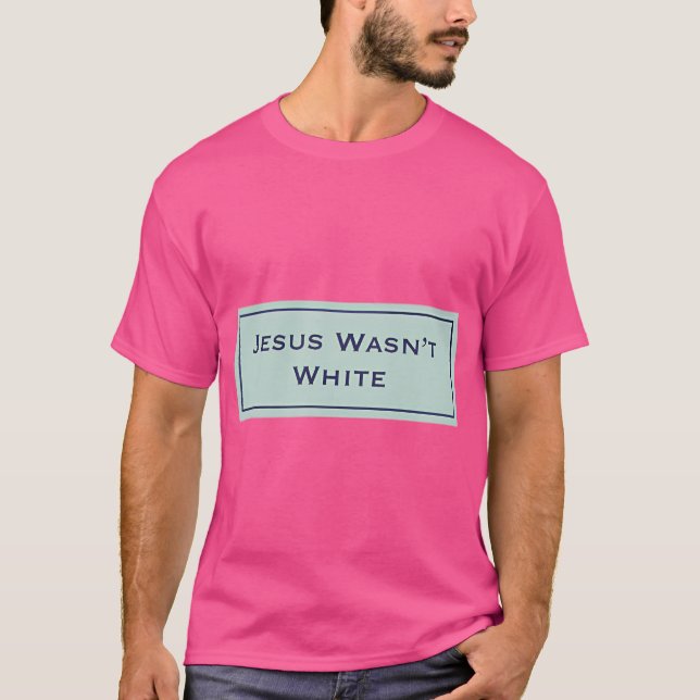 T-shirt Jésus N'Était Pas Blanc (Devant)