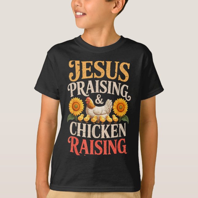 T-shirt Jesus Praising &amp; Chicken Raising Funny Faith F (Devant)