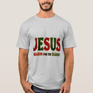 T-shirt Jésus Raison de la saison