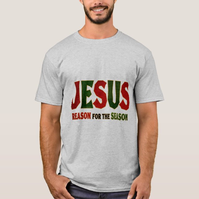 T-shirt Jésus Raison de la saison (Devant)