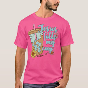 T-shirt Jésus Remplit Ma Coupe Christ Ice Café Bible Fleur