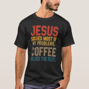T-shirt Jésus résout mes problèmes Café Christian Worshi