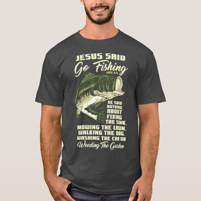 T-shirt Jesus Saïd Go Fishing Fish Story Bible Angling (Devant)