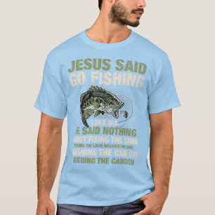 T-shirt Jesus Saïd Go Fishing Fish Story Bible Angling Bas