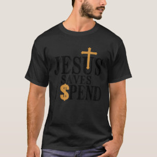 T-shirt Jésus Sait Que Je Passe Jésus Sauvons