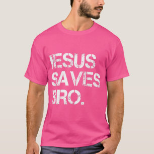 T-shirt Jésus sauve Bro