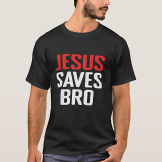 T-shirt Jesus Saves Bro Christian Catholics Religious Happ