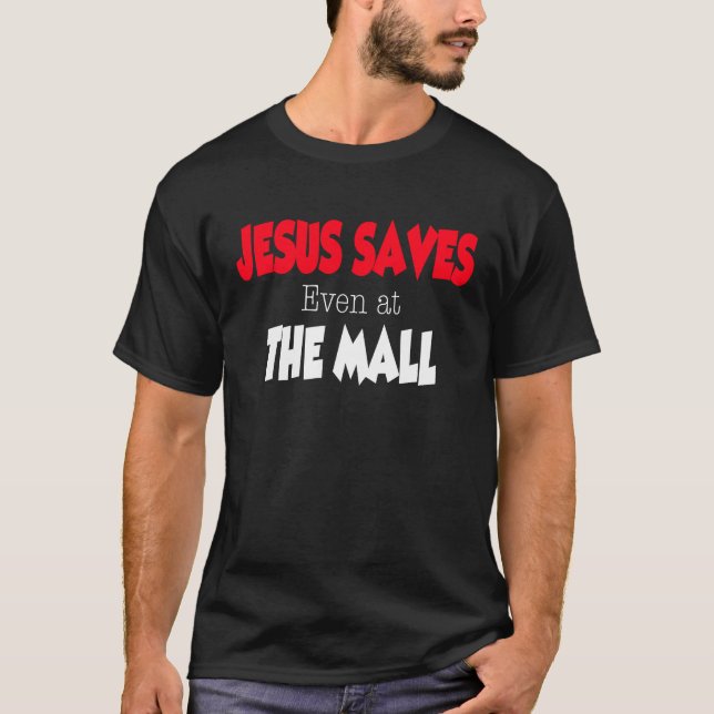 T-shirt Jesus Saves even at the Mall (Devant)
