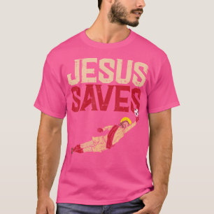 T-shirt Jesus Saves Football Football Goalie Sport Dieu Ch