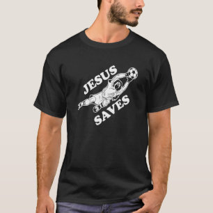 T-shirt Jesus Saves Football Goalie