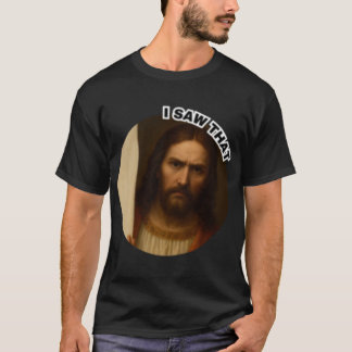 T-shirt Jésus sérieux que j'ai vu quoi Mème chrétien drôle