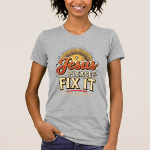T-shirt Jésus S'il Vous Plaît Réparez-Le Typographie Chrét
