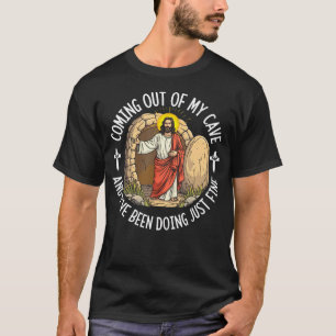 T-shirt Jésus sortant de ma grotte et j'ai fait juste Ju