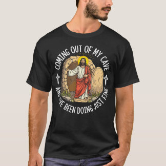 T-shirt Jésus sortant de ma grotte et j'ai fait juste Ju
