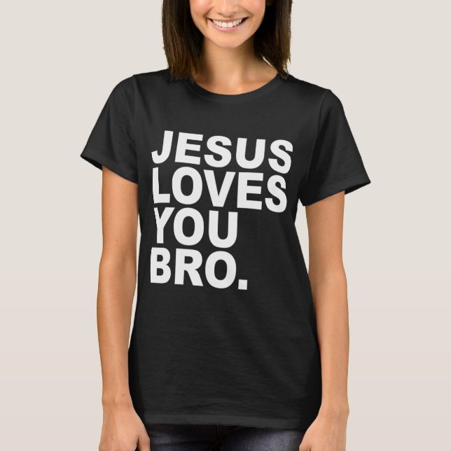 T-shirt Jésus t'aime Bro - Foi chrétienne (Devant)