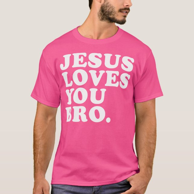 T-shirt Jésus t'aime Bro - Foi chrétienne (Devant)
