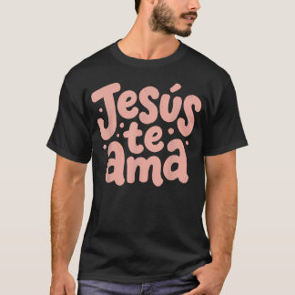 T-shirt Jésus T'Aime Chrétien Espagnol Chrétiens