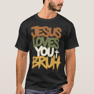T-shirt Jésus t'aime frère drôle humour foi