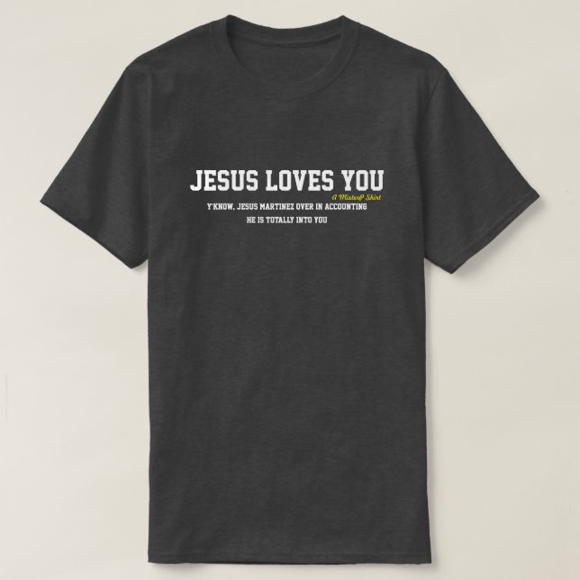 T-shirt Jésus T'Aime... ? - Une Chemise MisterP (Design devant)