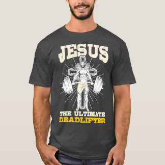T-shirt Jesus The Ultimate Deadlifter Gym