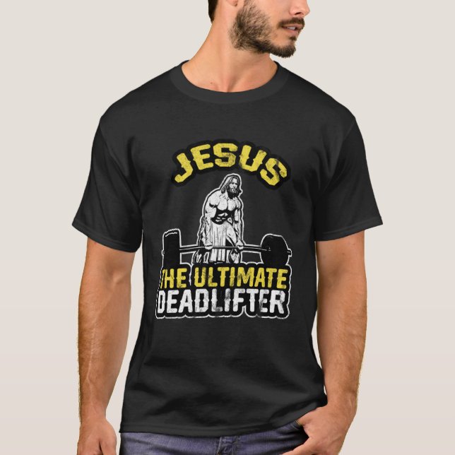 T-shirt Jesus The Ultimate Deadlifter  Gym Christian (Devant)