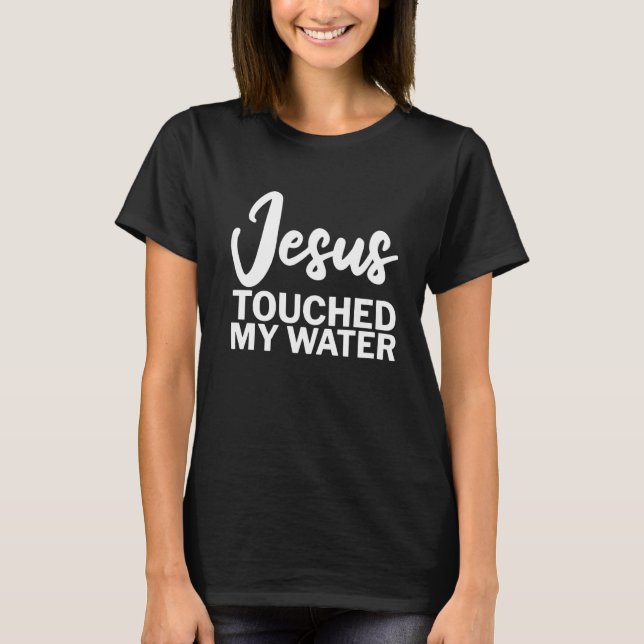 T-shirt Jésus Touché Mon Eau (Devant)