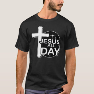 T-shirt Jésus toute la journée foi Bible orthodoxie citati