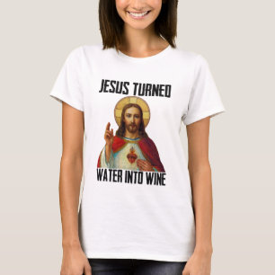 T-shirt Jésus Transforme L'Eau En Vin Drôle Chrétien