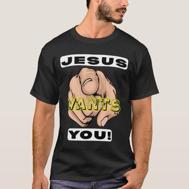 T-shirt Jesus Wants You Christian Evangelism (Devant)