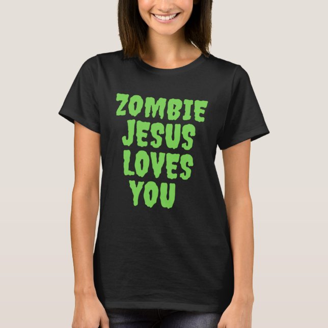 T-shirt Jésus zombie t'aime (Devant)