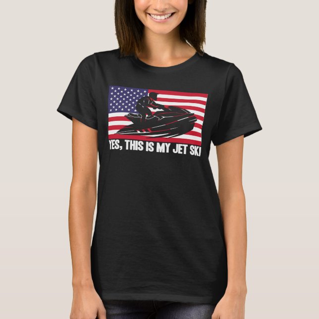 T-shirt Jet Ski Yes This Is My Jet Ski American Flag (Devant)
