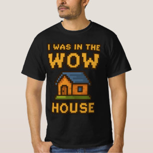 T-shirt J'étais dans la maison WoW   Drôle de Pixel Art Wo