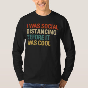T-shirt J'Étais Distante Sociale Avant D'Être Cool