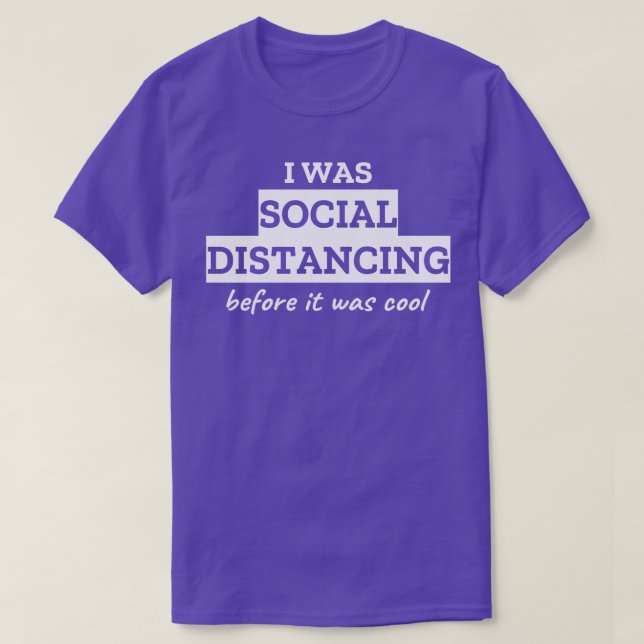 T-shirt J'Étais Distante Sociale Avant D'Être Cool 1 (Design devant)