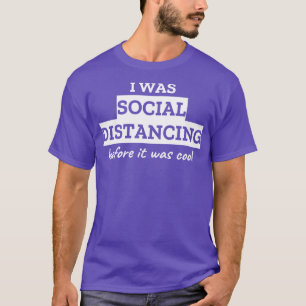 T-shirt J'Étais Distante Sociale Avant D'Être Cool 1