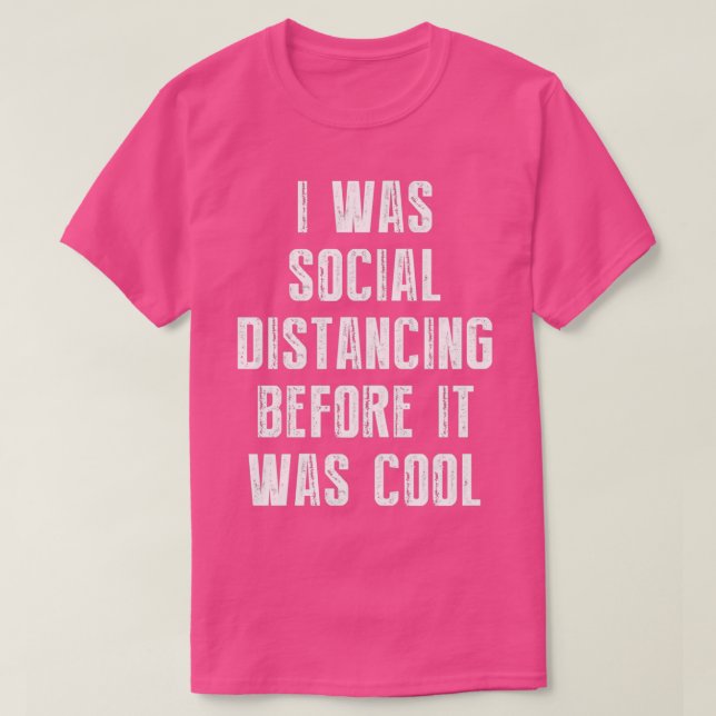T-shirt J'Étais Distante Sociale Avant D'Être Cool 1 (Design devant)