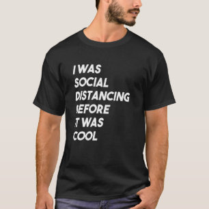 T-shirt J'Étais Distante Sociale Avant D'Être Cool - Intro