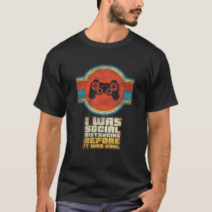T-shirt J'Étais Distante Sociale Avant D'Être Cool Vidéo G