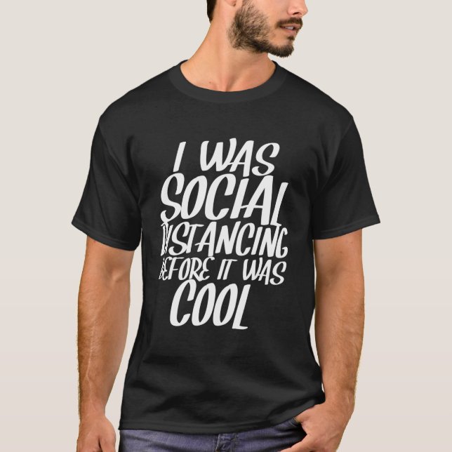 T-shirt J'Étais Distante Sociale Avant Qu'Il Ne Soit Cool  (Devant)