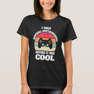 T-shirt J'étais en distanciation sociale avant qu'elle ne