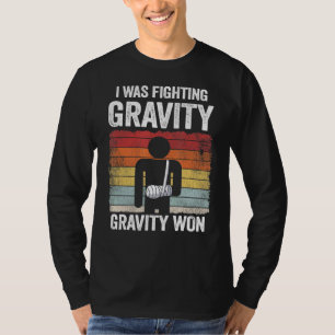 T-shirt J'Étais En Train De Combattre La Gravité Gravité A