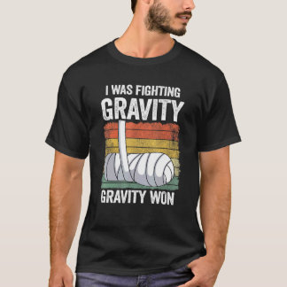 T-shirt J'Étais En Train De Combattre La Gravité Gravité A