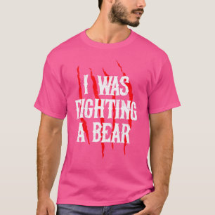 T-shirt J'Étais En Train De Combattre Un Ours Ouret Ouret 